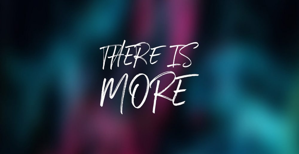 There is More
