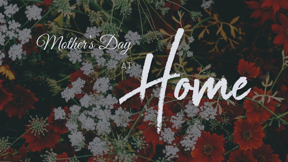 Mother\'s Day At Home