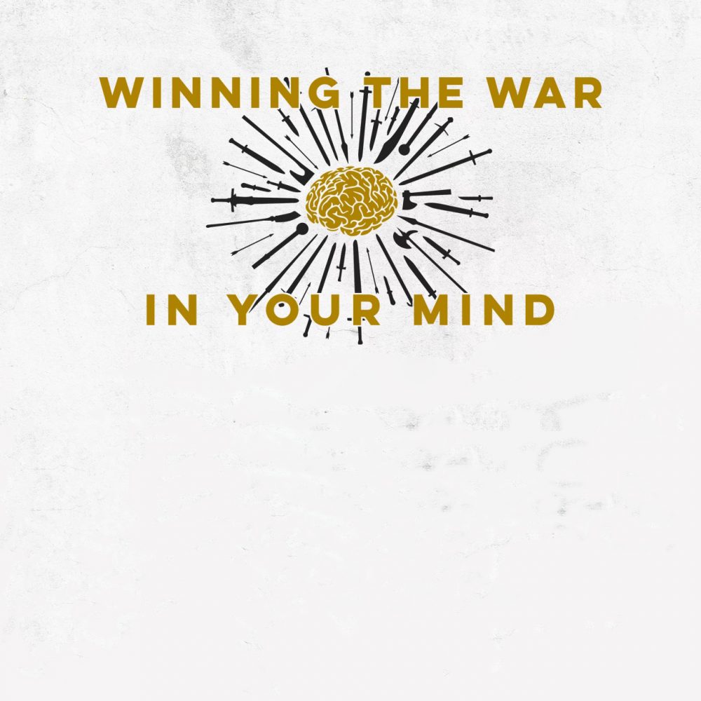 Winning the War in your Mind