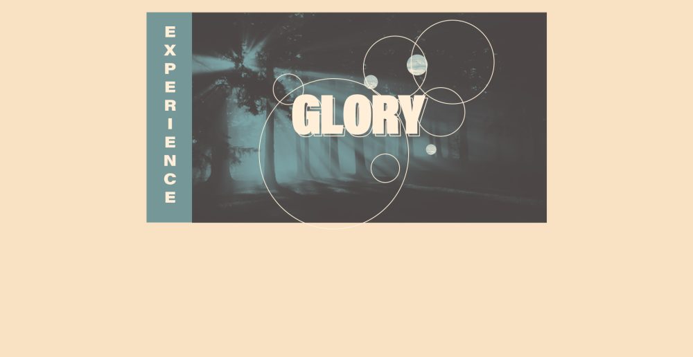 Experience Glory